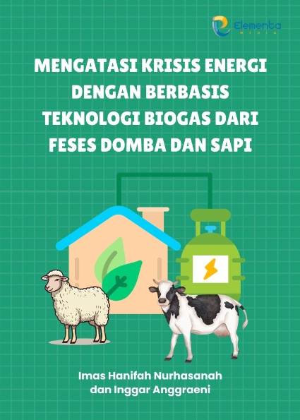 Mengatasi Krisis Energi dengan Berbasis Teknologi Biogas dari Feses Domba dan Sapi